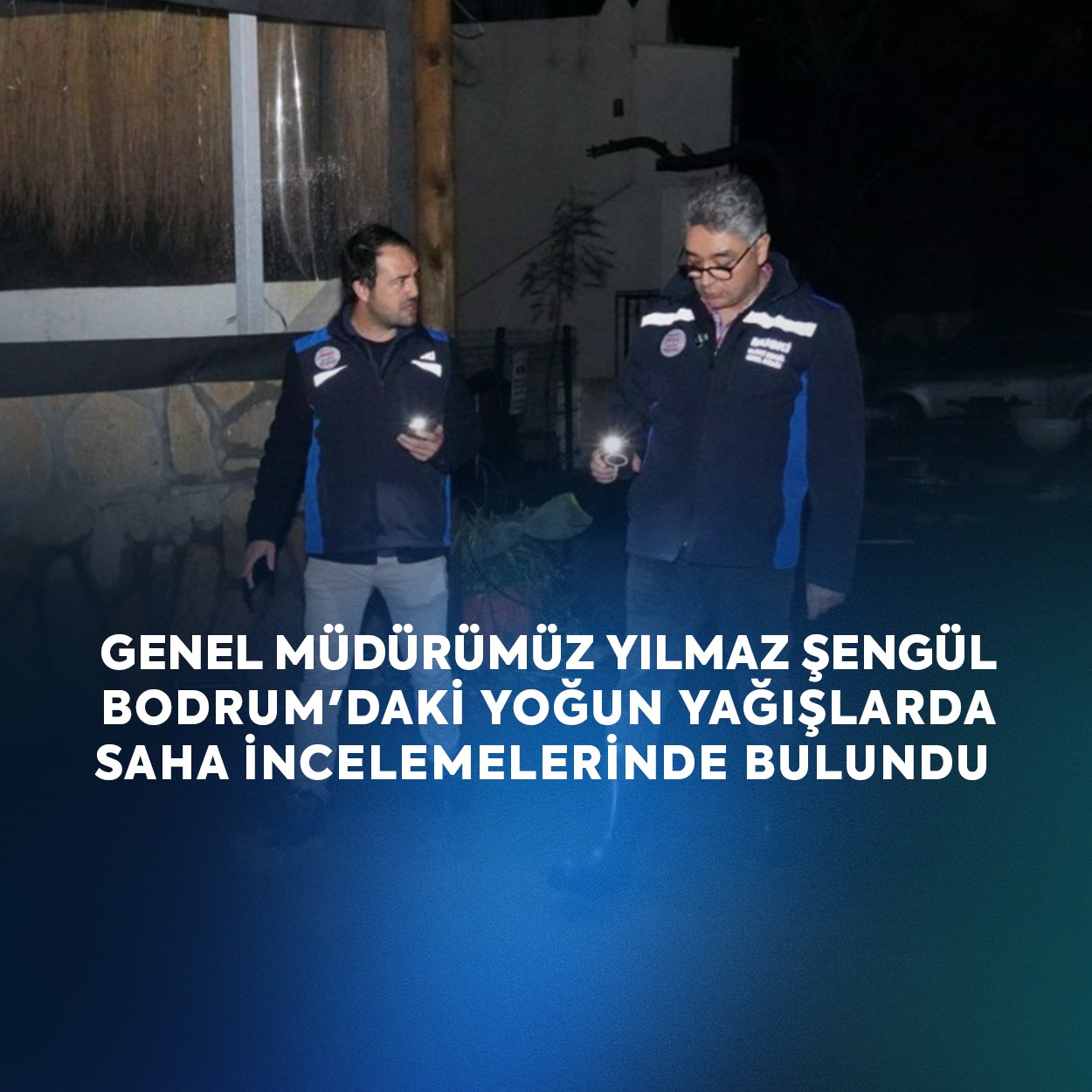 MUSKİ Genel Müdürü Yılmaz Şengül, Yoğun Yağışlarda Sahada İncelemelerde Bulundu