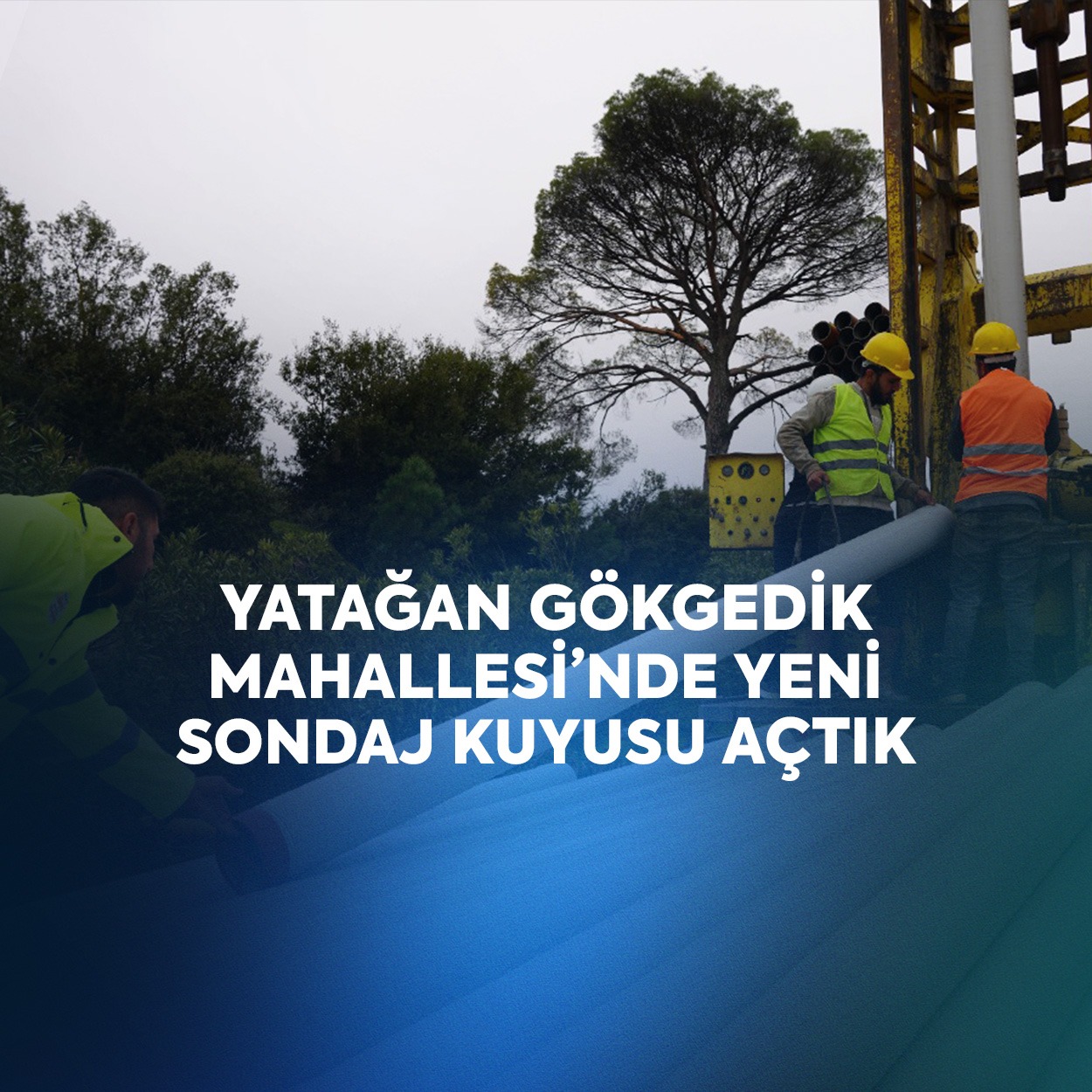 MUSKİ’den Yatağan Gökgedik Mahallesi’ne Yeni Sondaj Kuyusu