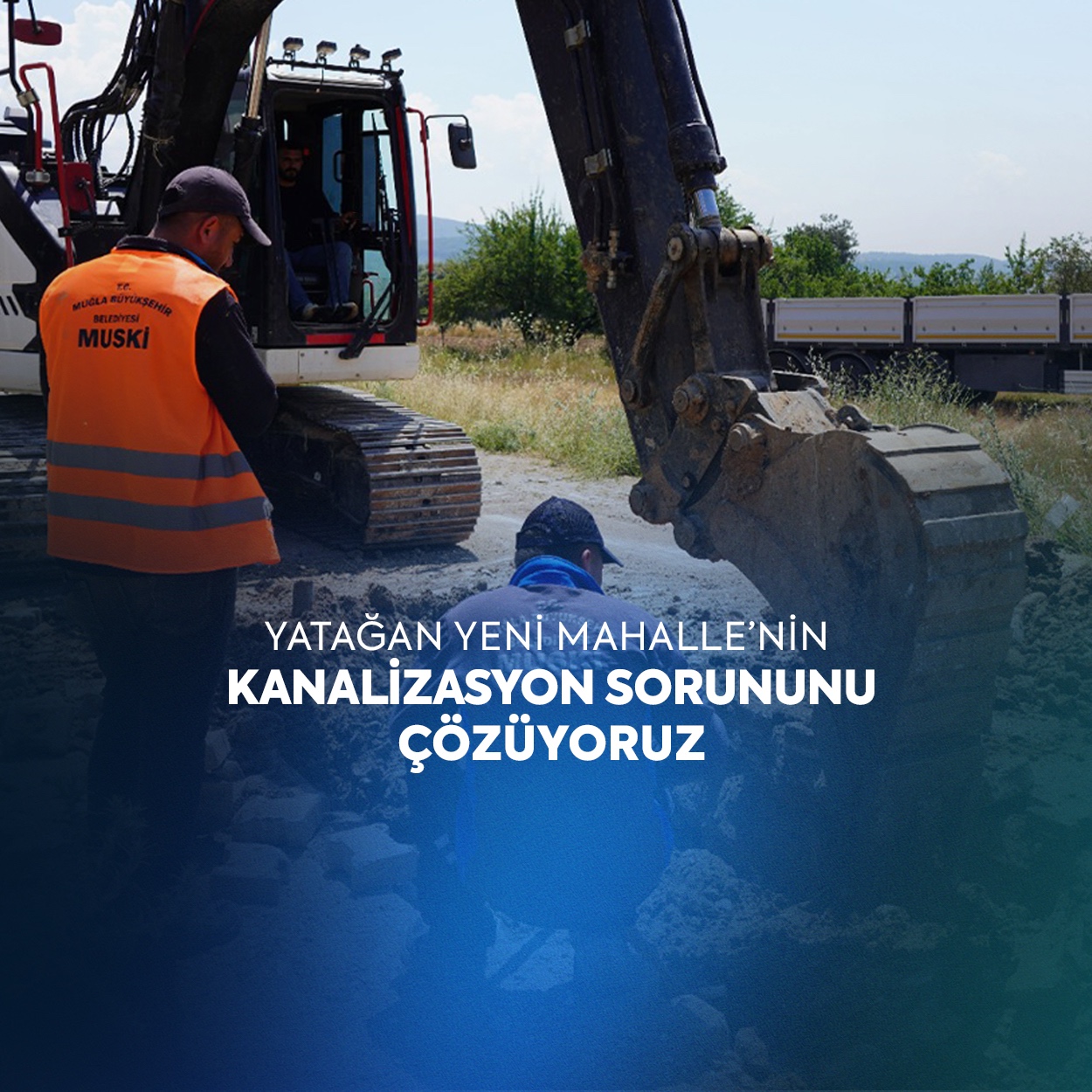 MUSKİ’den Yatağan Yeni Mahalle’ye Kanalizasyon Hamlesi