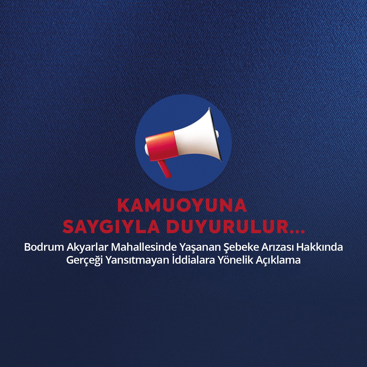 Bodrum Akyarlar Mahallesinde Yaşanan Şebeke Arızası Hakkında Gerçeği Yansıtmayan İddialara Yönelik Açıklama