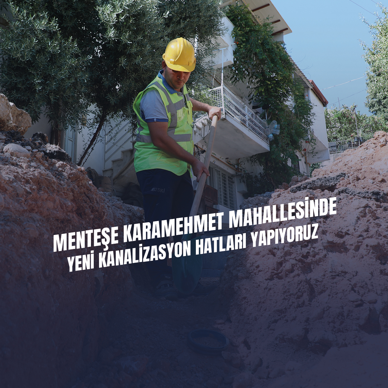 MUSKİ, Menteşe Karamehmet Mahallesi’ndeki Altyapı Sorunu Çözüyor