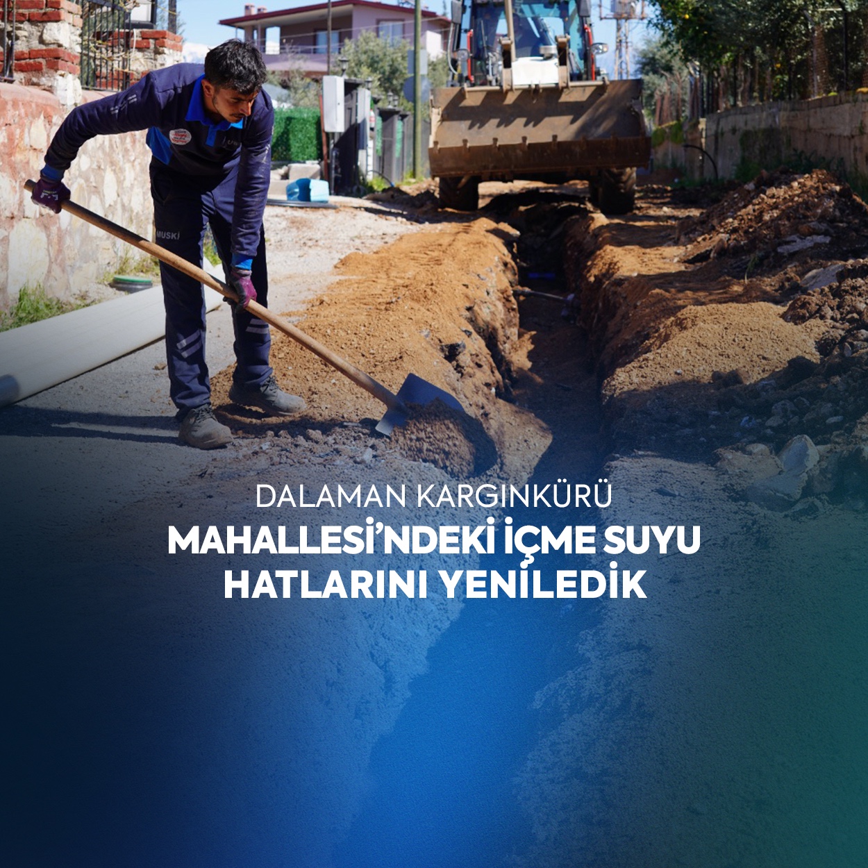 Dalaman Kargınkürü Mahallesi’ndeki İçme Suyu Şebeke Hattı Yenilendi