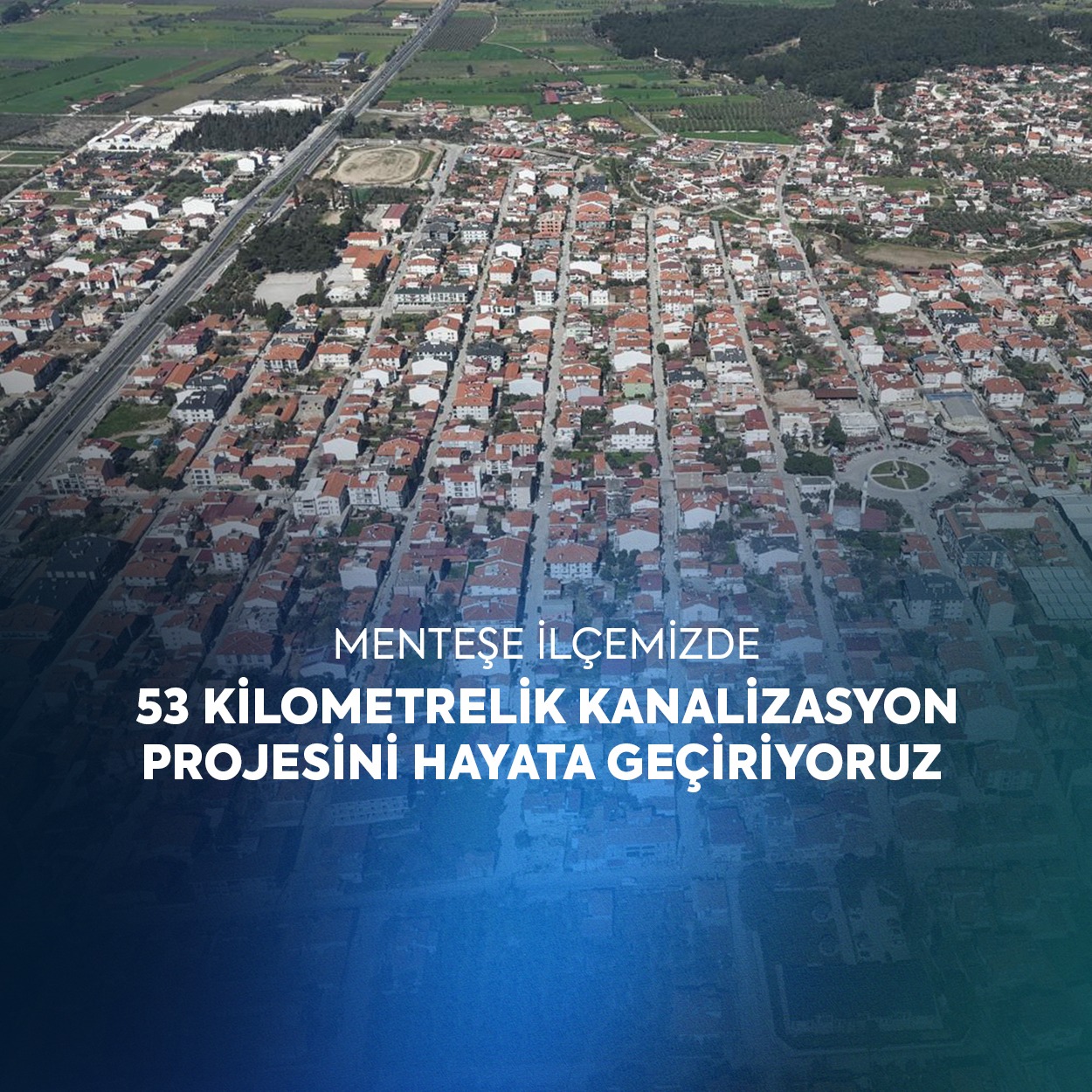 MUSKİ’den Menteşe İlçesinde 53 kilometrelik Kanalizasyon Projesi