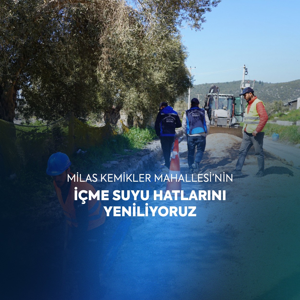 MUSKİ, Milas İlçesi Kemikler Mahallesi İçme Suyu Hattını Kamusal Alana Taşıyarak Yeniliyor
