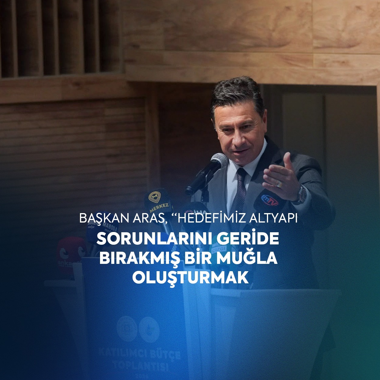 Başkan Aras, “Hedefimiz Altyapı Sorunlarını Geride Bırakmış Bir Muğla Oluşturmak”
