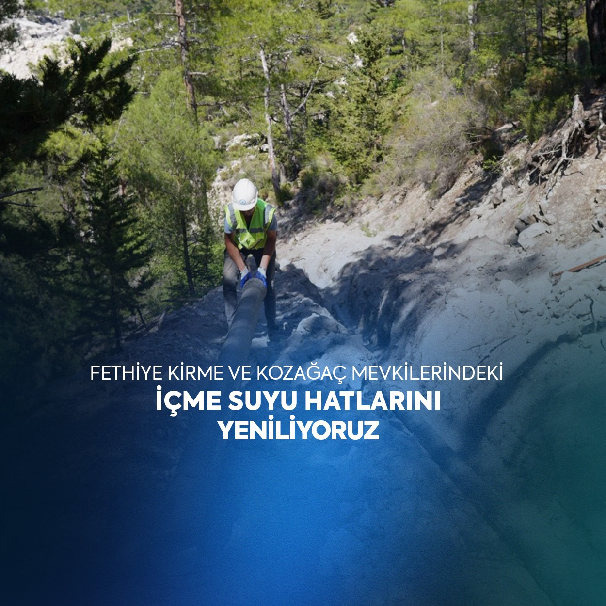 Fethiye ilçesi Kirme ve Kozağaç Mevkilerinde İçme Suyu Hatları Yenileniyor
