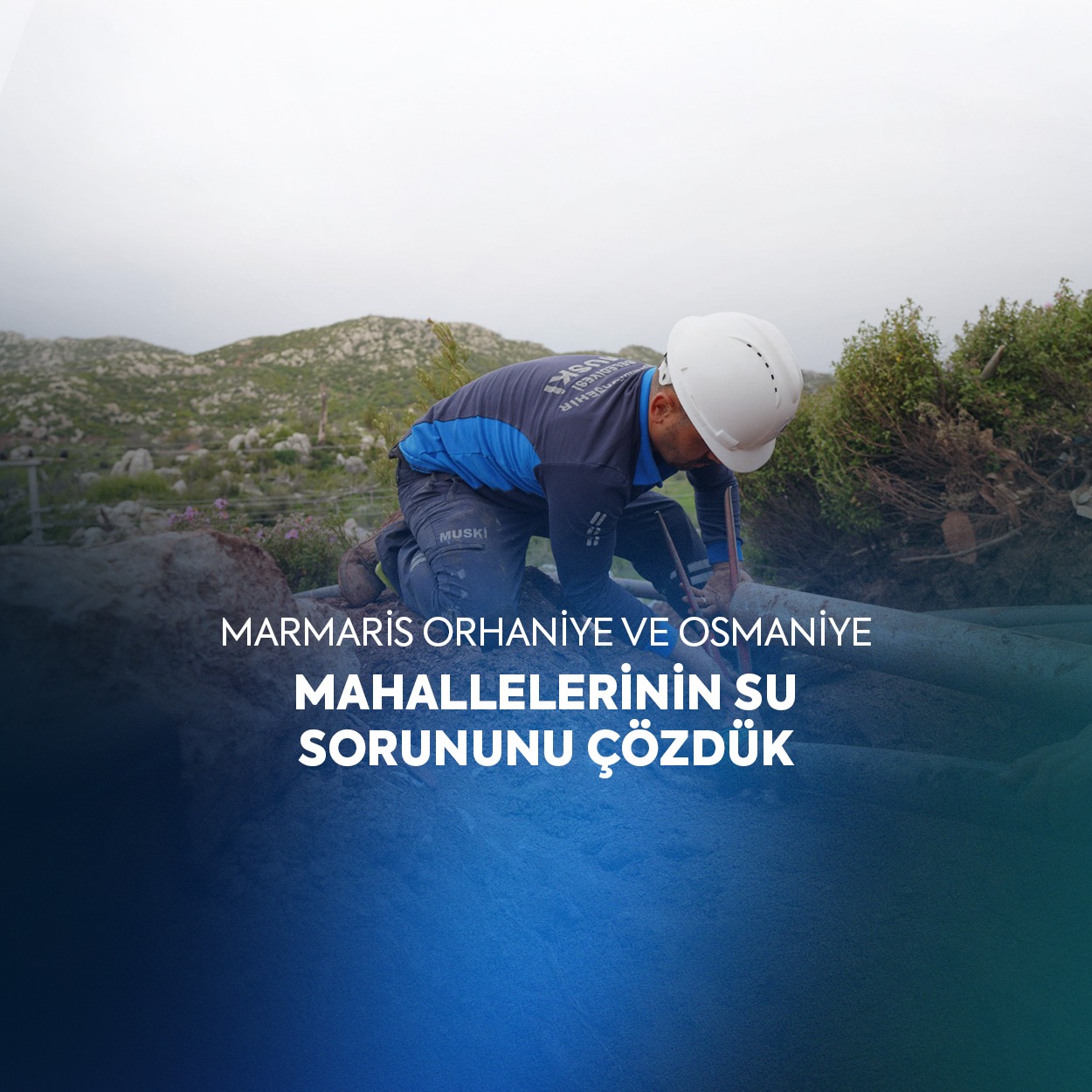 MUSKİ, Marmaris Orhaniye ve Osmaniye Mahallelerinin Su Sorununu Çözdü
