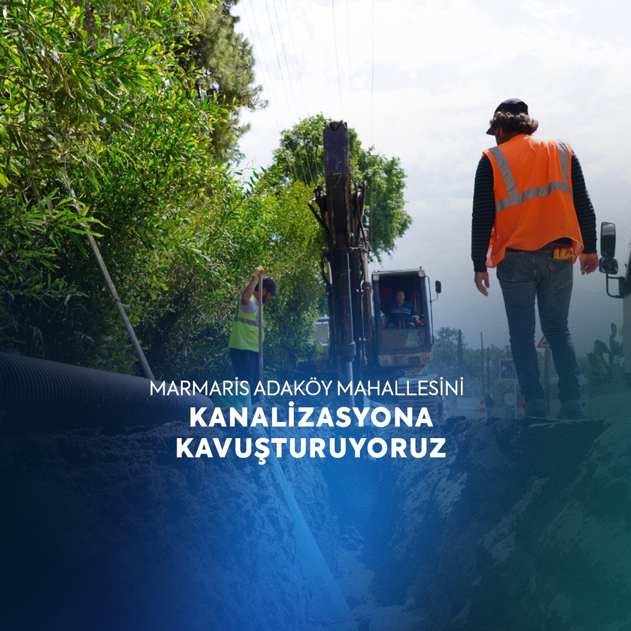 MUSKİ, Marmaris Adaköy Mahallesini Kanalizasyona Kavuşturuyor
